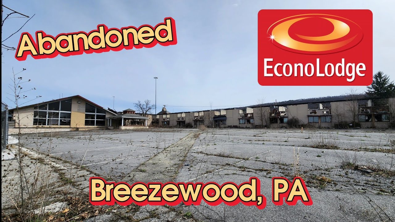 Abandoned Econo Lodge - Breezewood, PA **Destroyed By Fire**