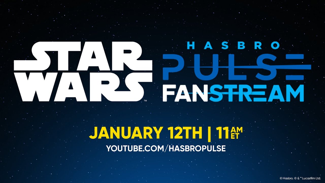 Hasbro STAR WARS Fanstream | January 2026 | Hasbro Pulse