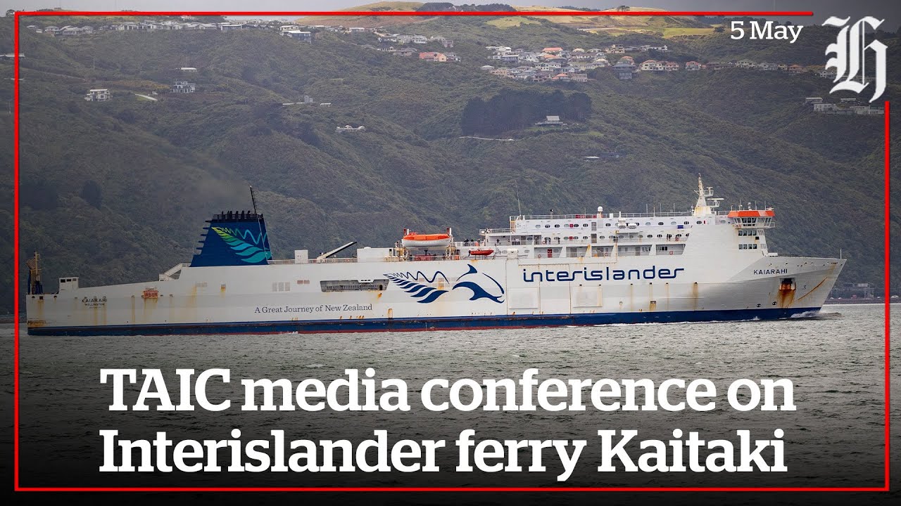 TAIC media conference on Interislander ferry Kaitaki | nzherald.co.nz