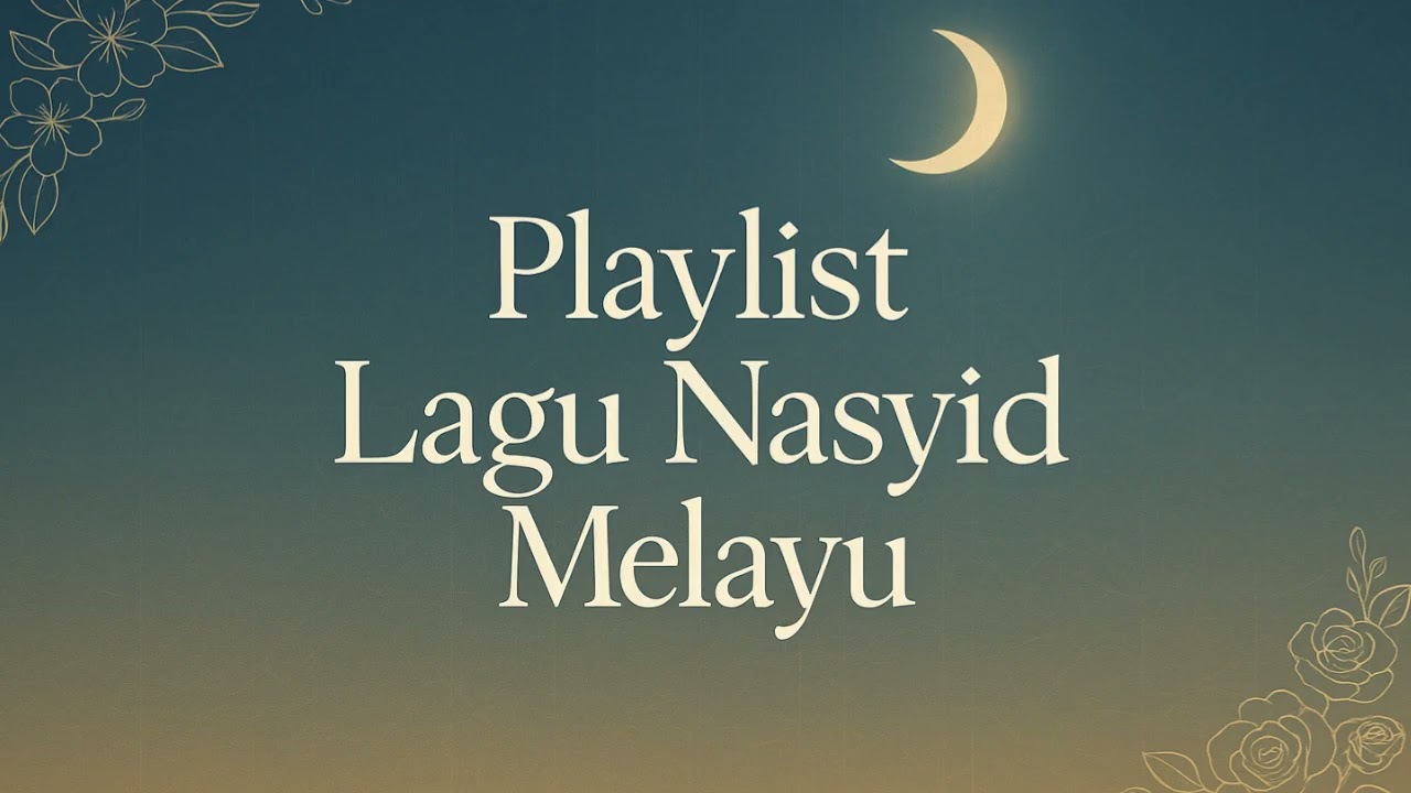 Playlist Lagu Nasyid Melayu