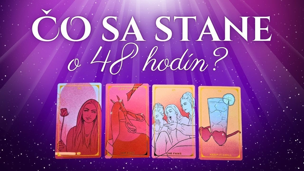🎁🧐ČO SA STANE O 48 HODÍN? (VÝKLAD KARIET)🎁🧐