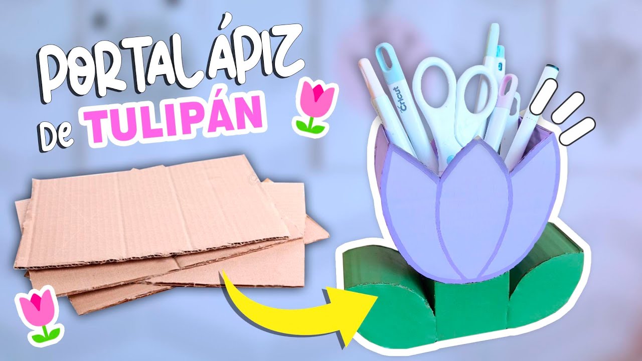 PORTALÁPIZ de TULIPÁN 🌷 manualidades de Cartón | Tu Diva Creativa