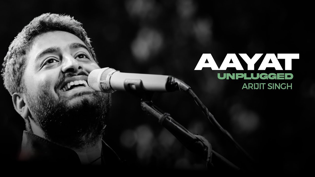 Aayat - Unplugged | Arijit Singh