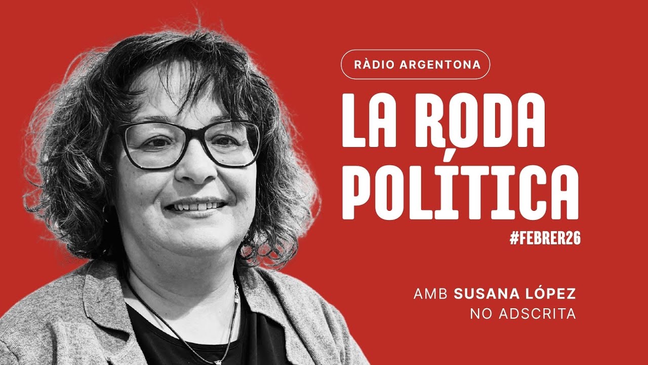 Susana López (No adscrita) a la Roda Política de febrer '26