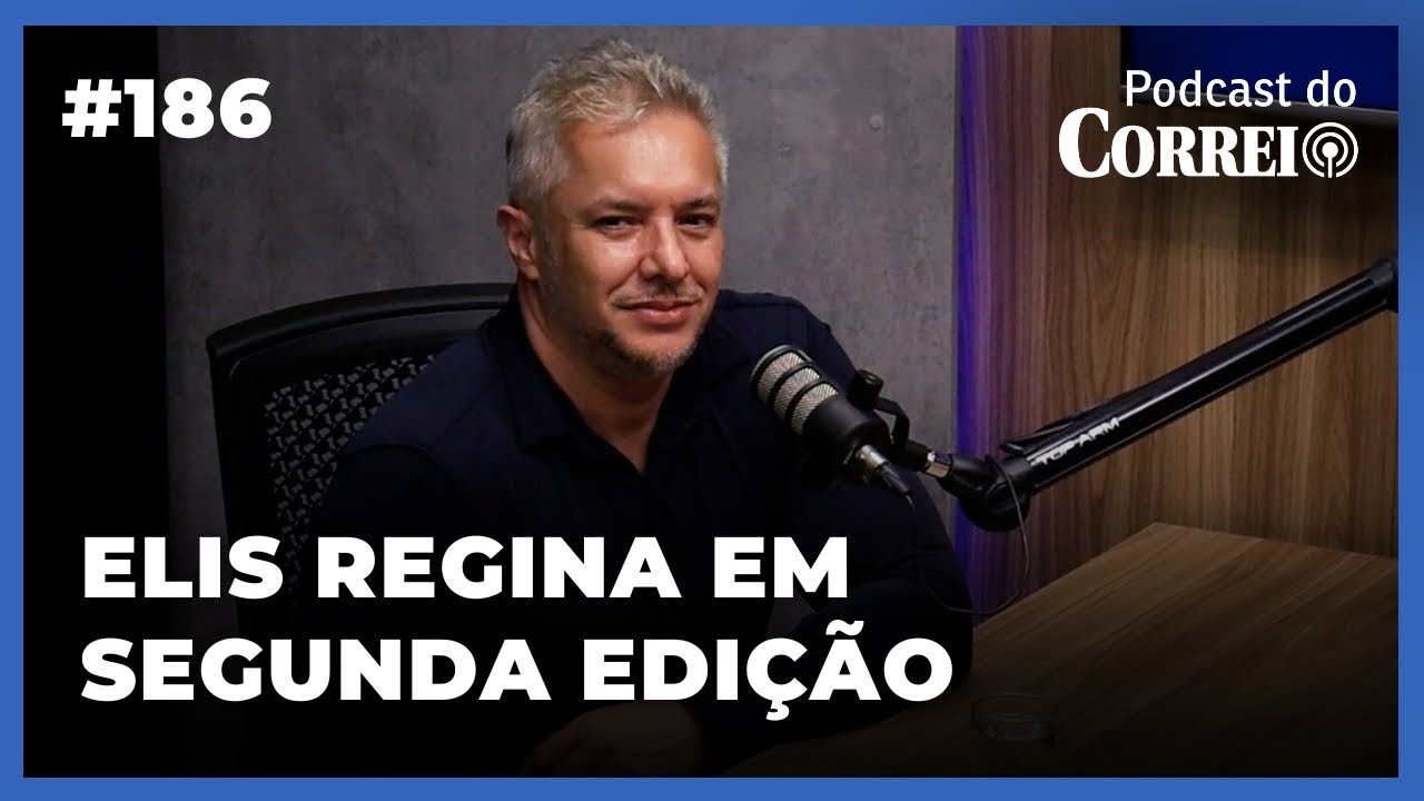 #186 - BIÓGRAFO DE ELIS REGINA DÁ DETALHES DA SEGUNDA EDIÇÃO DO LIVRO SOBRE A CANTORA