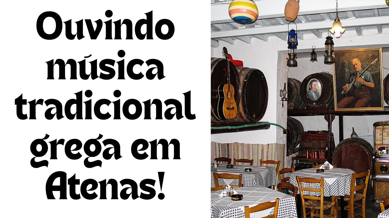 Ouvindo música tradicional grega em Atenas!
