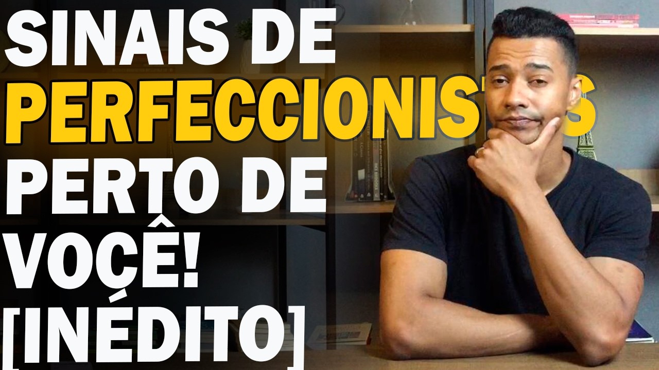 Sinais de Pessoas PERFECCIONISTAS com Síndrome de Deus