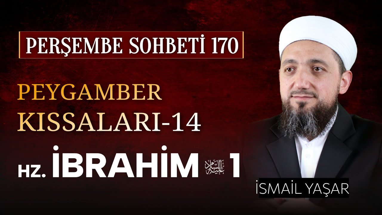 14 | Peygamber Kıssaları | HZ. İBRAHİM (1.Bölüm) | 01.01.2026 | İsmail YAŞAR