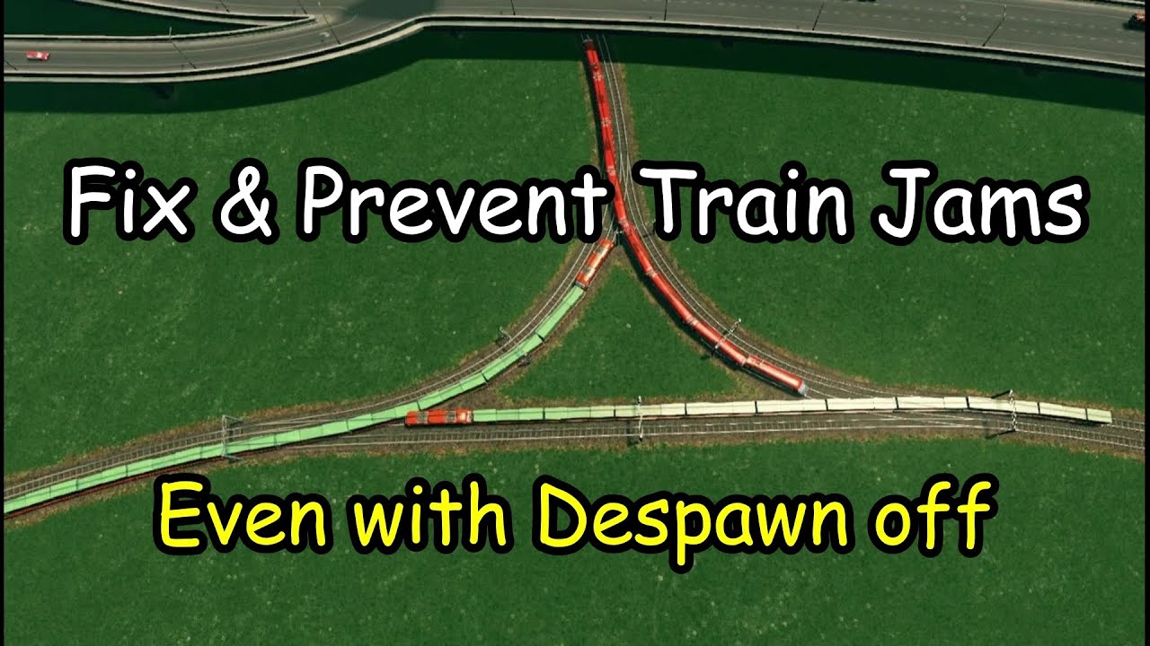 Train Jams : Fix or Prevent Train Jams in Cities Skylines (even with despawn off)