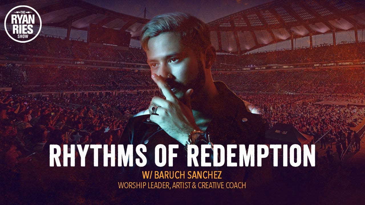 Rhythms of Redemption w/ Baruch Sanchez