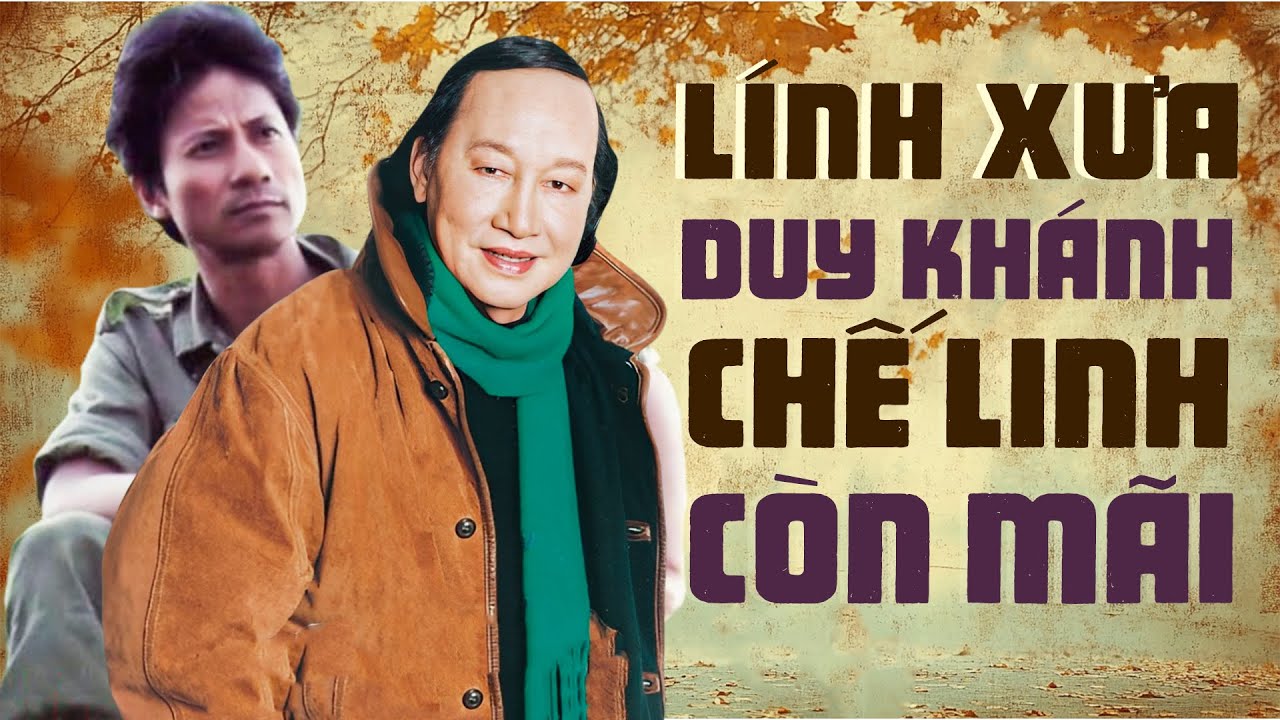 Nhạc Lính Chế Linh Duy Khánh Nỗi Niềm Người Lính Xa Quê - Lính Xưa 1975 Ký ức xưa còn mãi