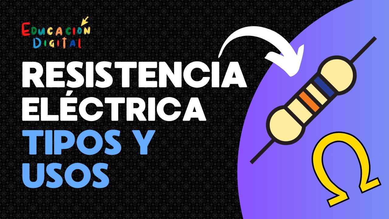 Resistencia El&eacute;ctrica: Tipos y usos