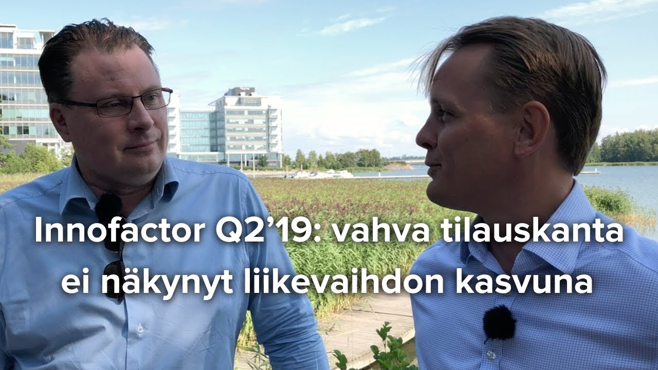 Innofactor Q2'19: vahva tilauskanta ei n&auml;kynyt liikevaihdon kasvuna