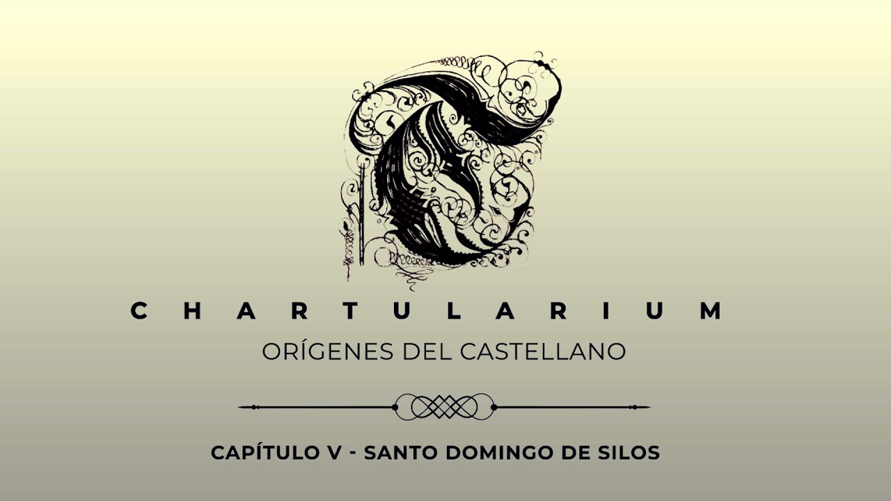 CHARTULARIUM | CAPÍTULO 5: SANTO DOMINGO DE SILOS