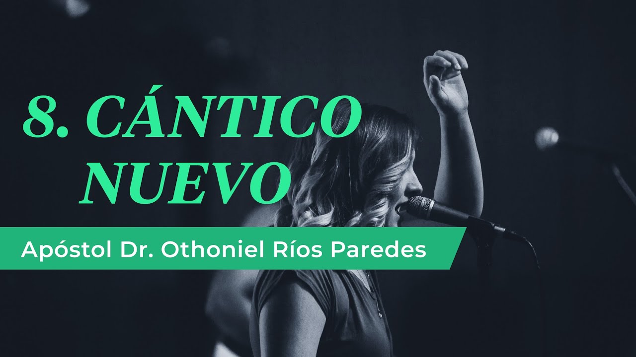 Cántico Nuevo - Apóstol Dr. Othoniel Ríos Paredes