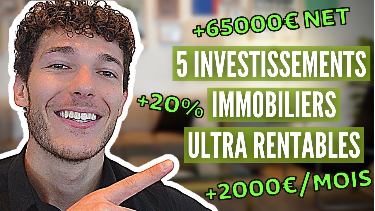 5 INVESTISSEMENTS IMMOBILIERS ultra RENTABLES à acheter en 2023 !