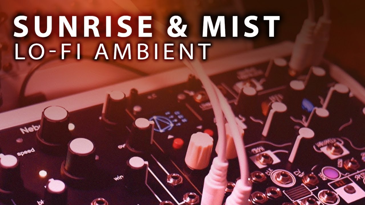 'Sunrise & Mist' Lo-Fi Granular Ambient (Morphagene, Nebulae)