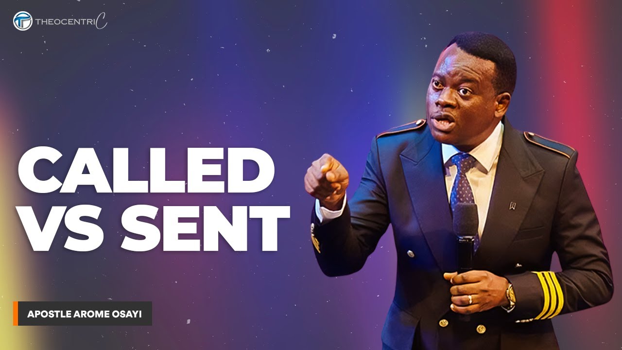 THE UNSPOKEN DIFFERENCE BETWEEN BEING CALLED AND BEING SENT || APOSTLE AROME OSAYI