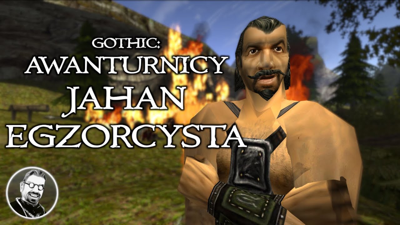 Gothic: Awanturnicy - Jahan Egzorcysta
