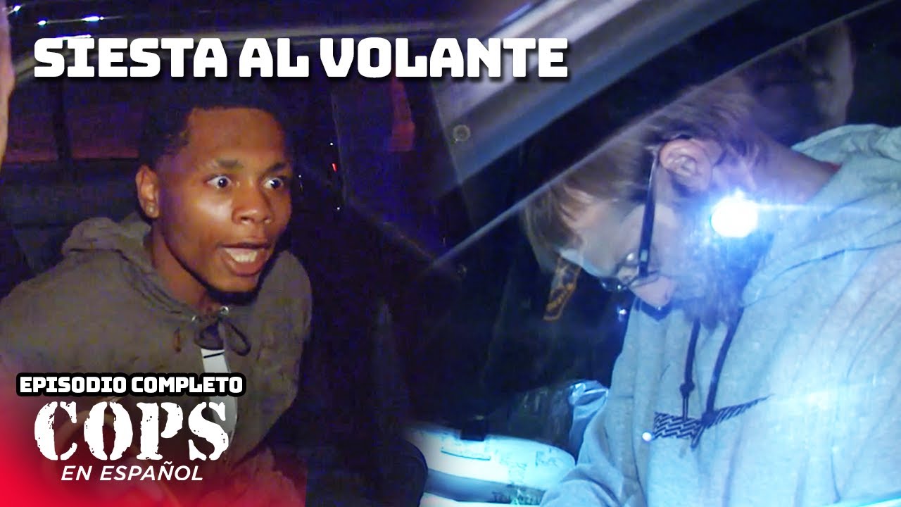 Siesta al Volante | Temporada 30 Episodio 12 | COPS en ESPAÑOL
