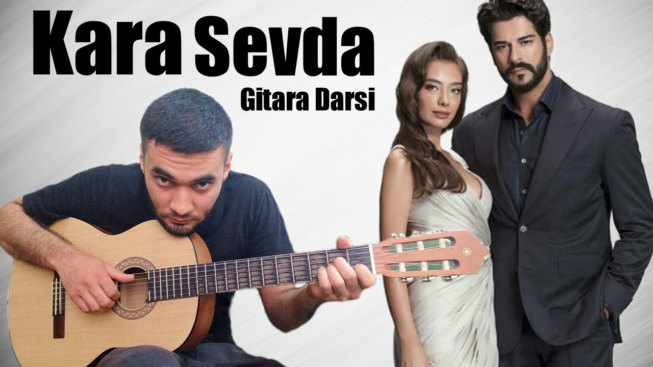 GITARA DARSI/KARA SEVDA/ANLATAMAM/GITARADA SOLO VA AKKORDLARI/КАРА СЕВДА/ЧЁРНАЯ ЛЮБОВЬ/COVER/NIHAN