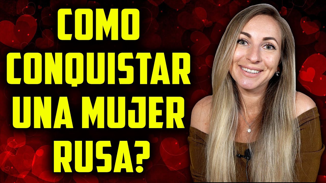🇷🇺CÓMO CONQUISTAR a una MUJER RUSA | CÓMO SALIR CON una CHICA RUSA
