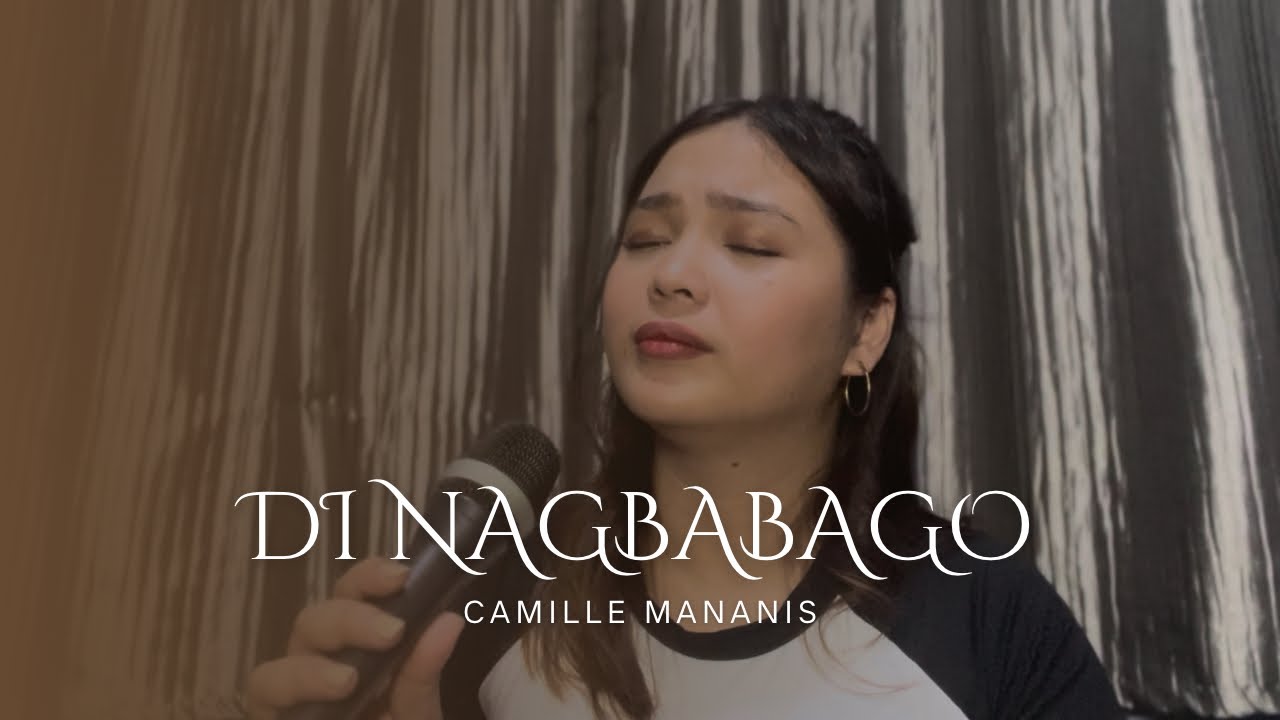Di Nagbabago - Malayang Pilipino | Camille Mananis