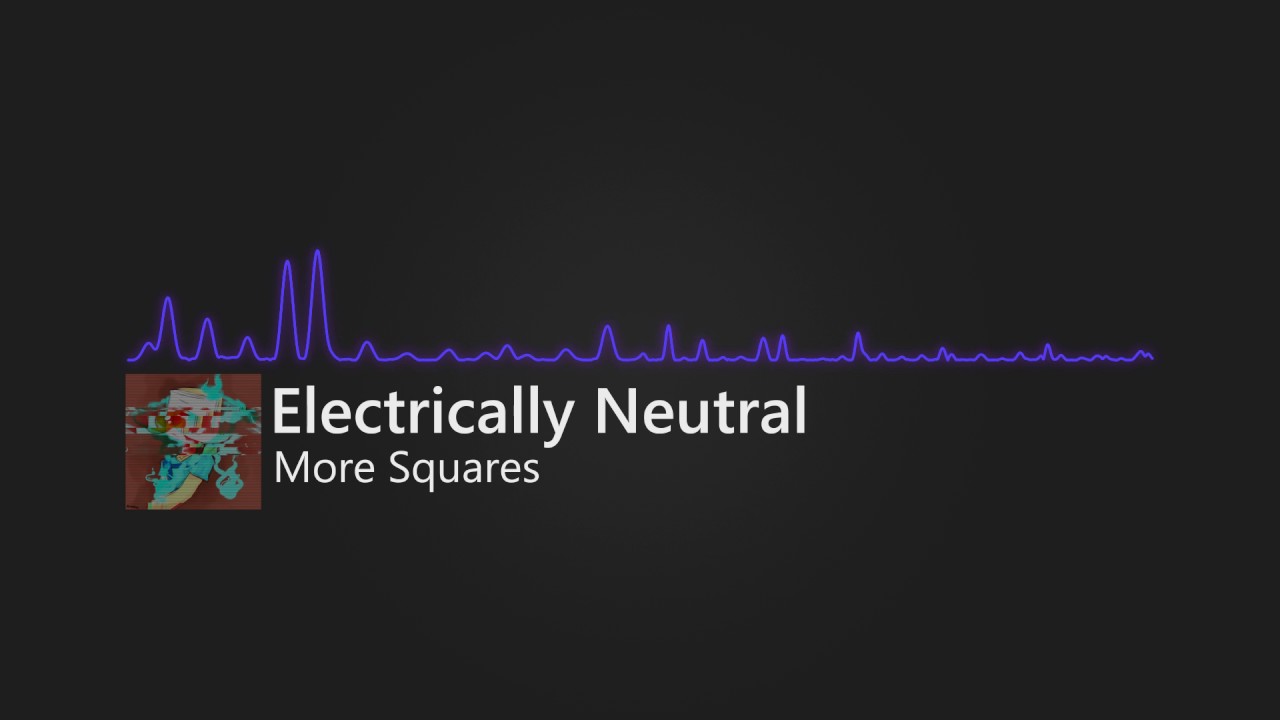 Electrically Neutral - More Squares