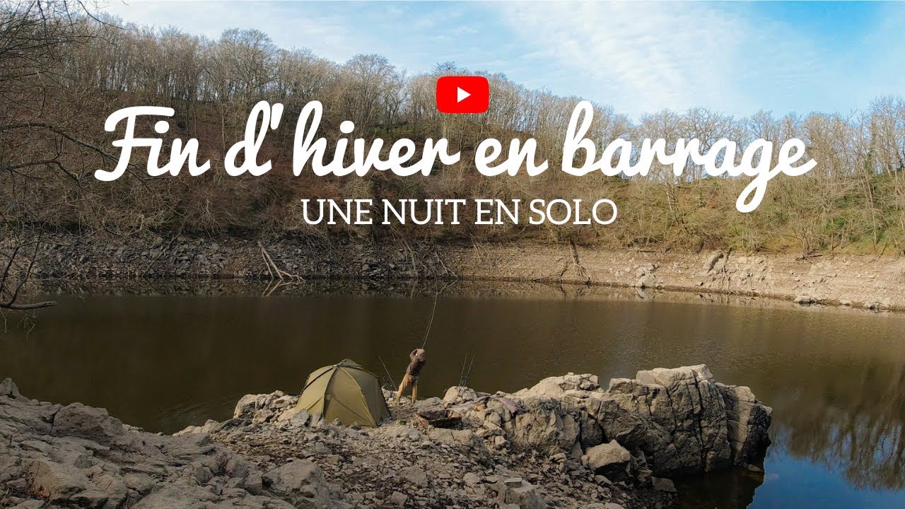 24h HIVERNALE en BARRAGE | Peche de la carpe | Mars 2021