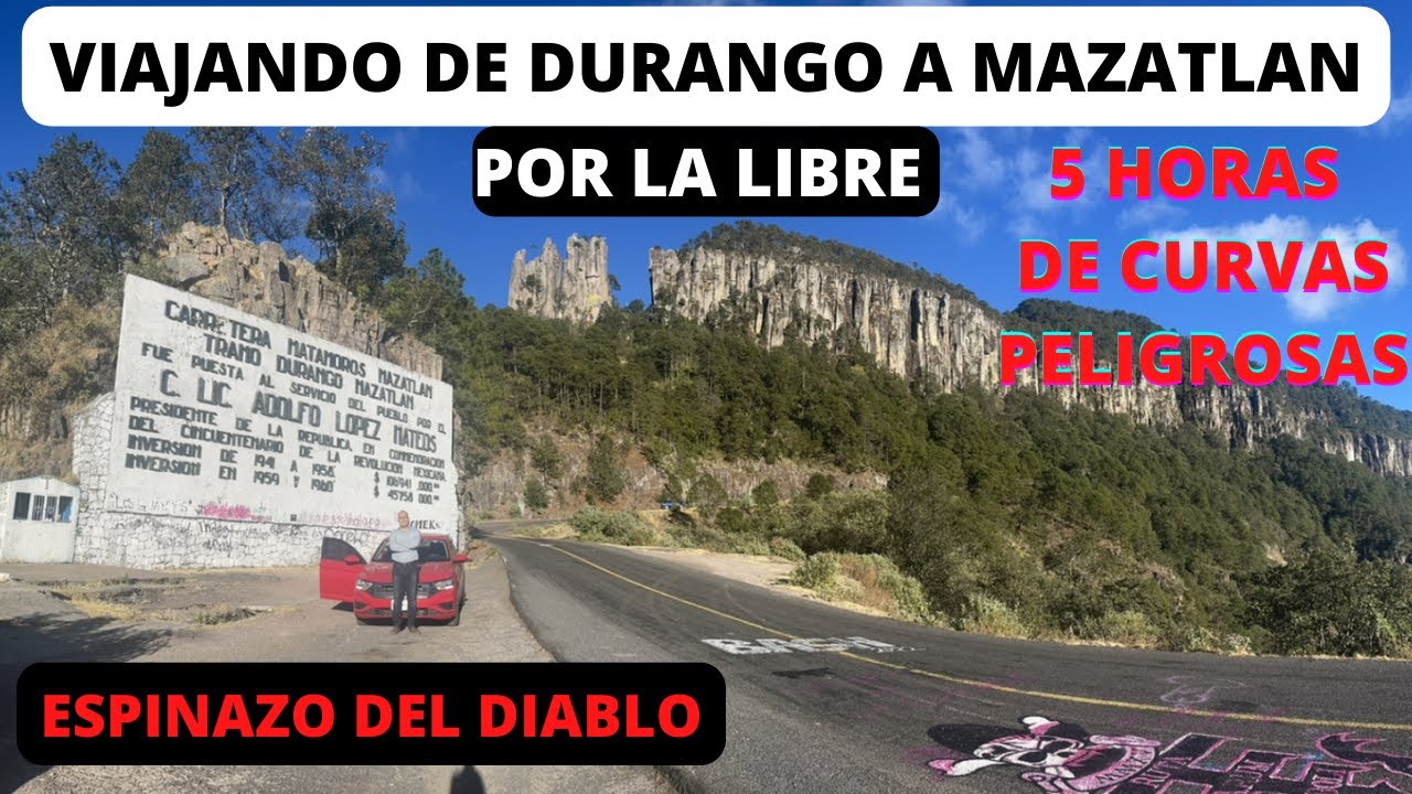 VIAJANDO DE DURANGO A MAZATLAN | LA CARRETERA M&Aacute;S PELIGROSA DE M&Eacute;XICO | ESPINAZO DEL DIABLO |