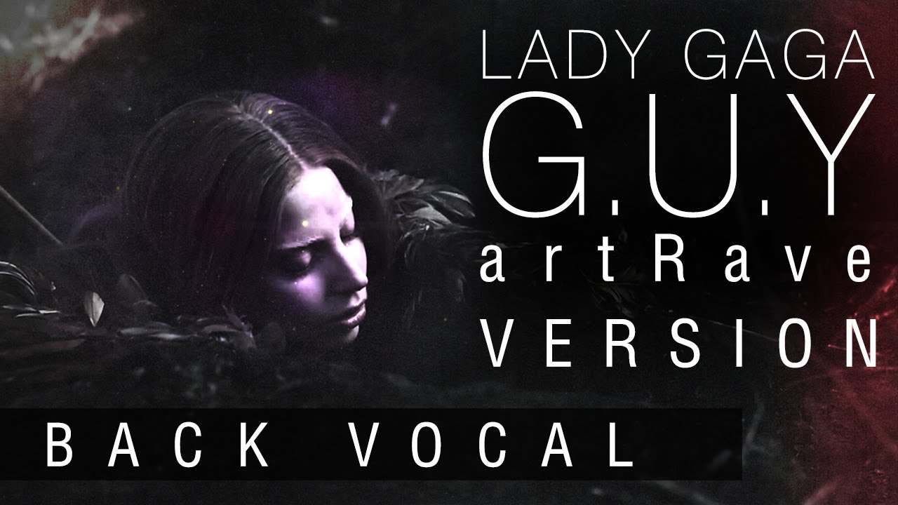 Lady Gaga — G.U.Y (artRave Instrumental w Back Vocal)