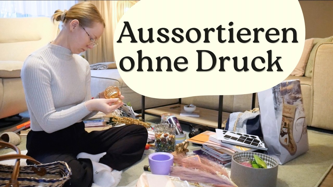 Achtsam aussortieren statt radikal wegwerfen - meine ungewöhnlichen Methoden