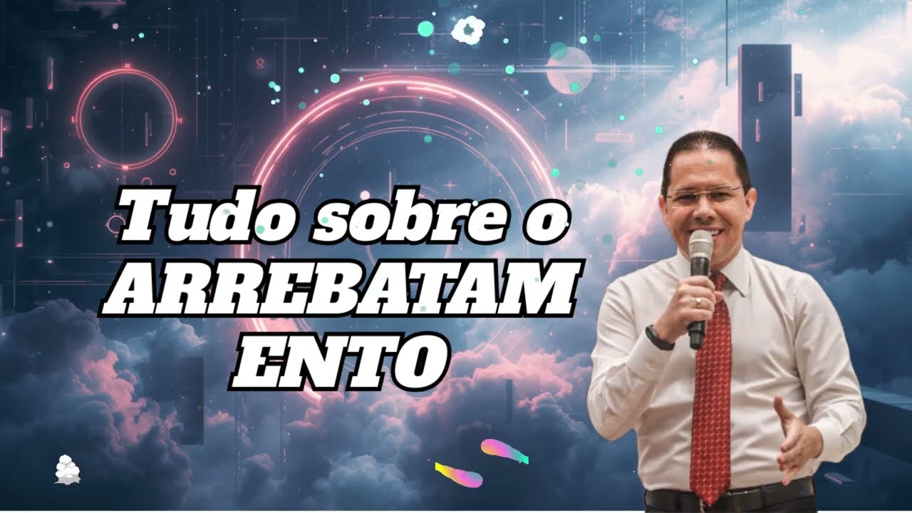 Tudo sobre o ARREBATAMENTO 🔴Jadson Santos
