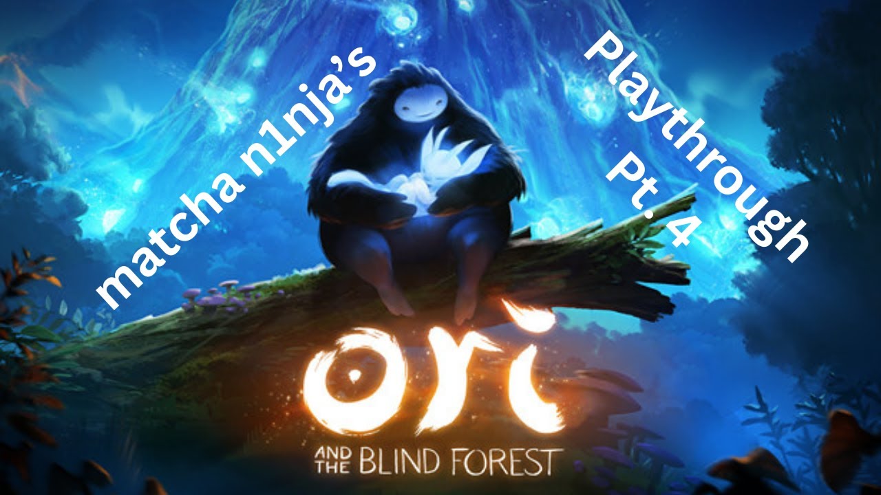 Ori and the Blind Forrest Hard Playthrough! (Pt. 4)