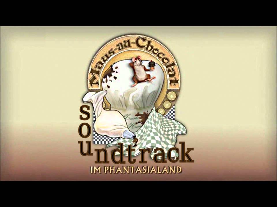 Phantasialand - Maus-au-Chocolat Soundtrack (ohne Mäuse)