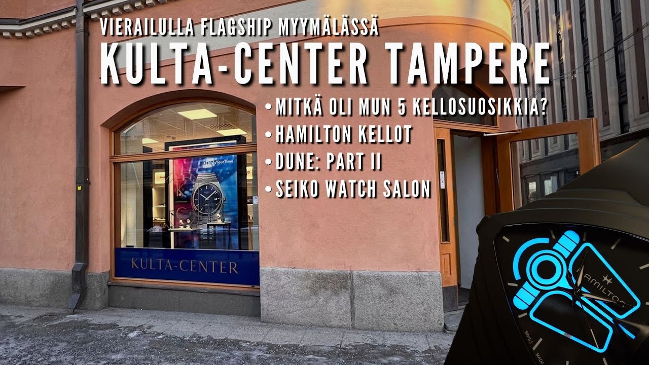 Kulta-Center Tampere Flagship myymälä: Hamilton, Dune: Part II ja mitkä oli mun 5 kellosuosikkia?