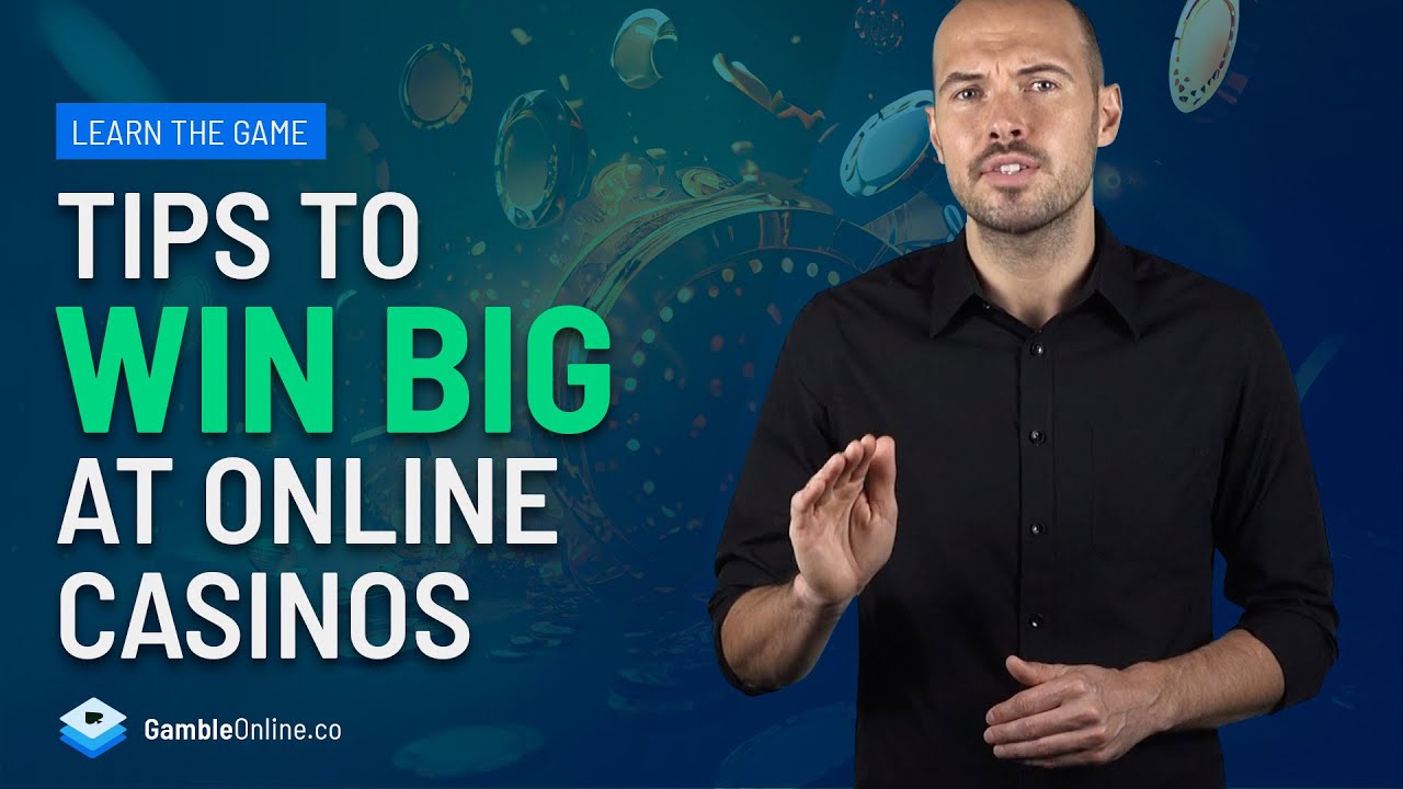 Tips To Win Big At Online Casinos