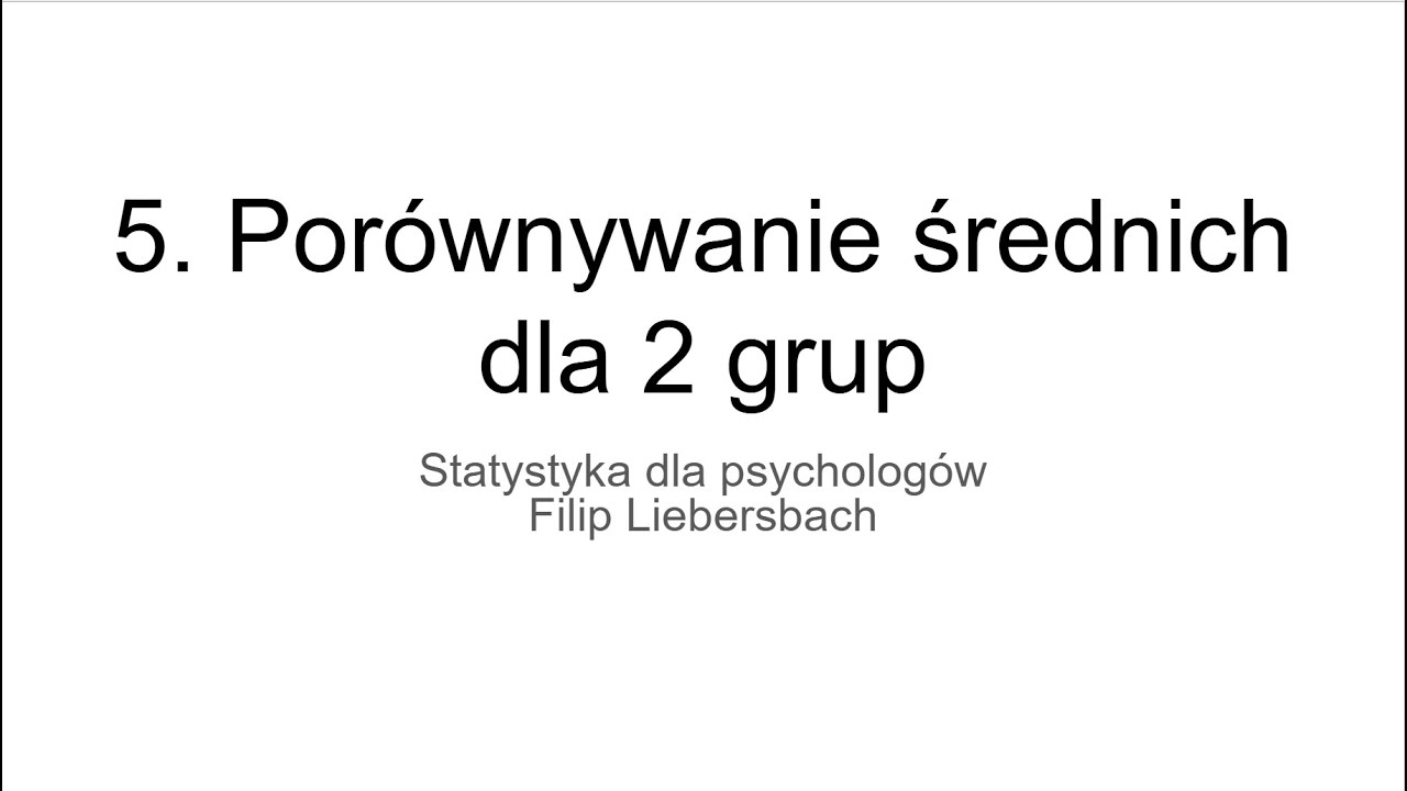 SPSS/Jamovi - 5. Porównywanie średnich dla 2 grup - Filip Liebersbach