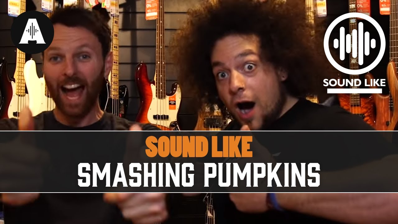 Sound Like Smashing Pumpkins | Without Busting The Bank
