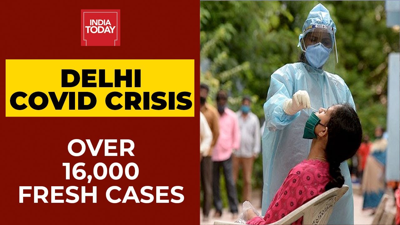 Delhi Covid Crisis: Struggle Continues In National Capital, 16,699 New Coronavirus Cases Reported