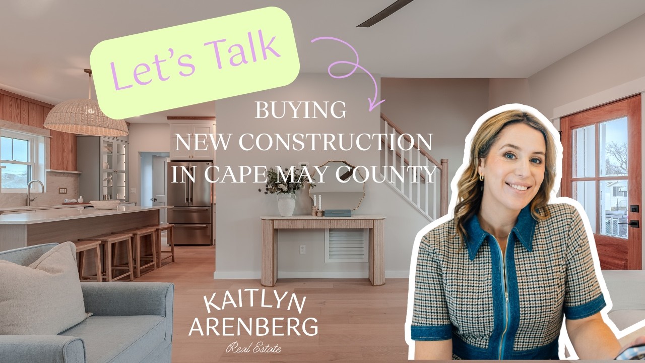 Buying New Construction in Cape May NJ: What You Need to Know Before You Build