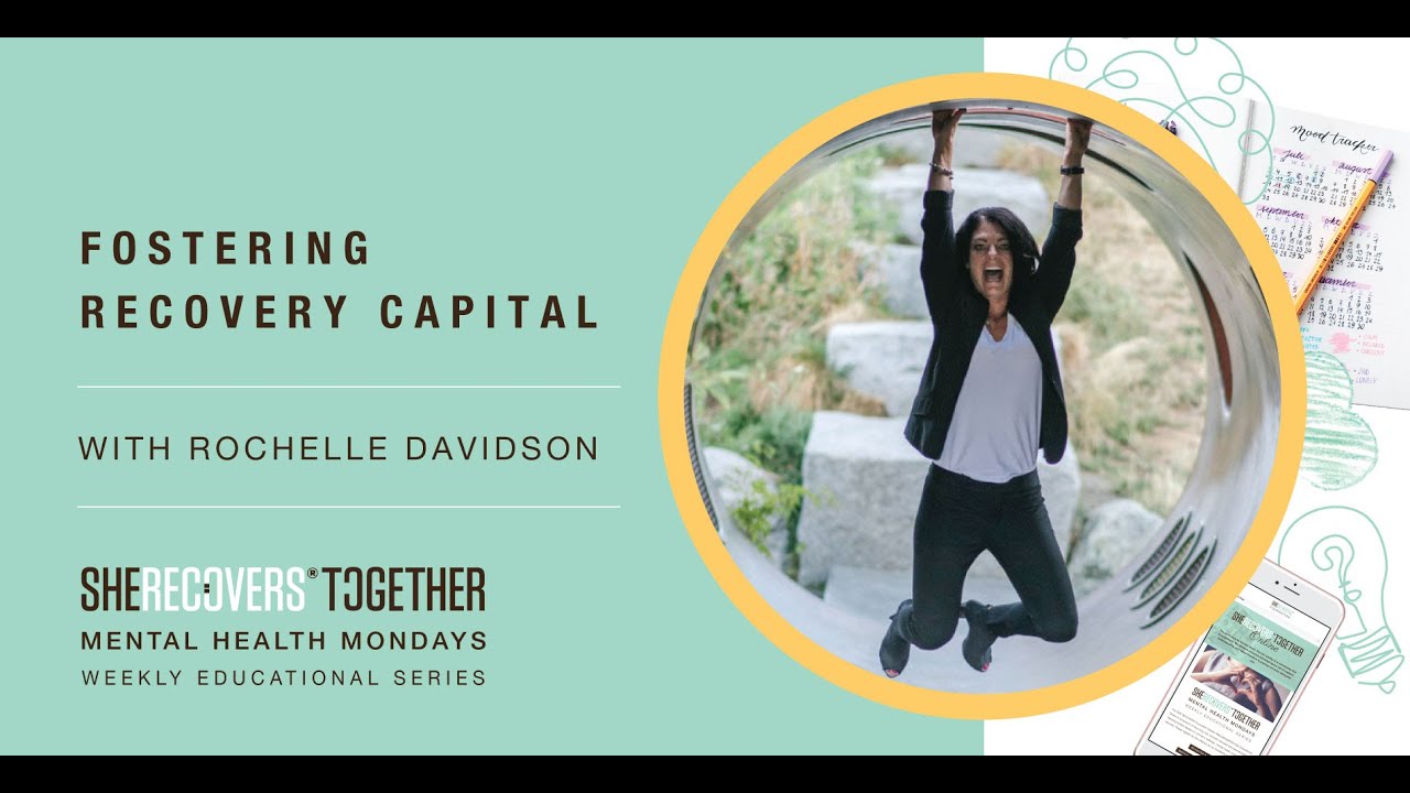 Fostering Recovery Capital | With Rochelle Davidson