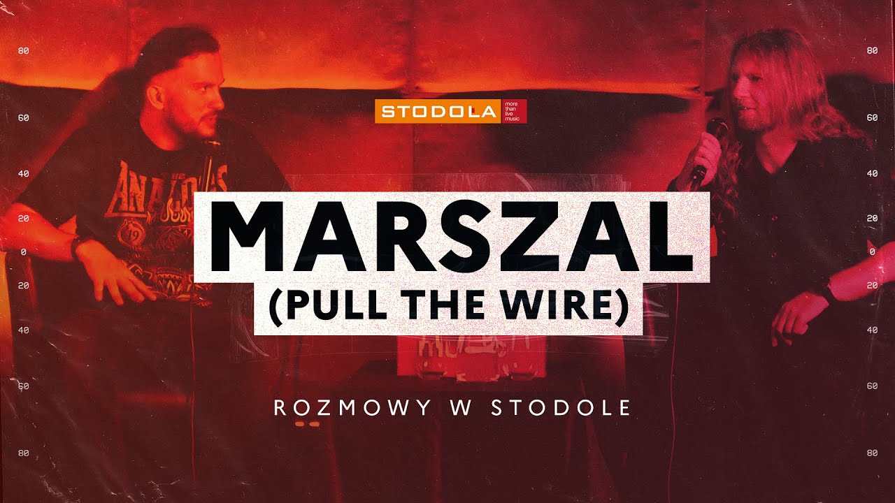 Rozmowy w Stodole - Marszal (Pull The Wire) - WYWIAD