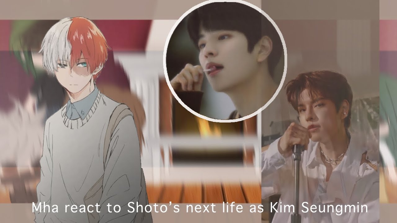 Mha React to Todorokis next life as Kim Seungmin // Skz ￼& Mha // Gcrv