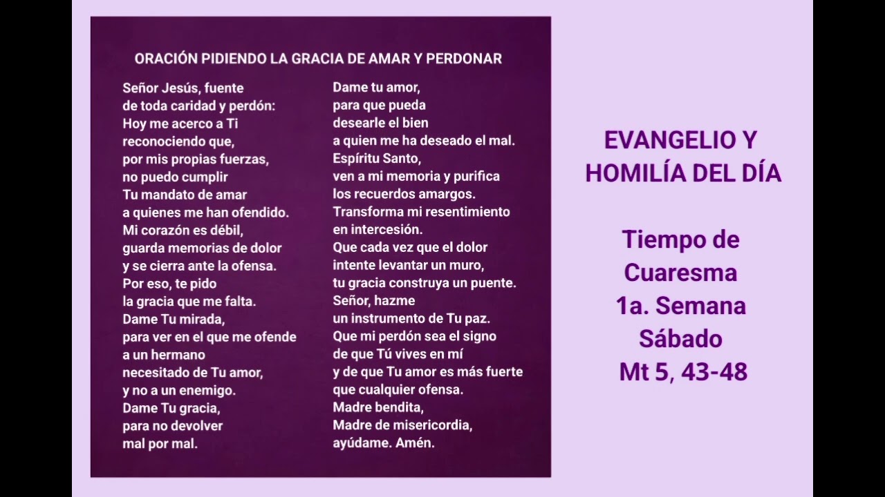 EVANGELIO Y HOMILÍA DEL DÍA - Tiempo de Cuaresma - 1a. Semana - Sábado - Mt 5, 43-48