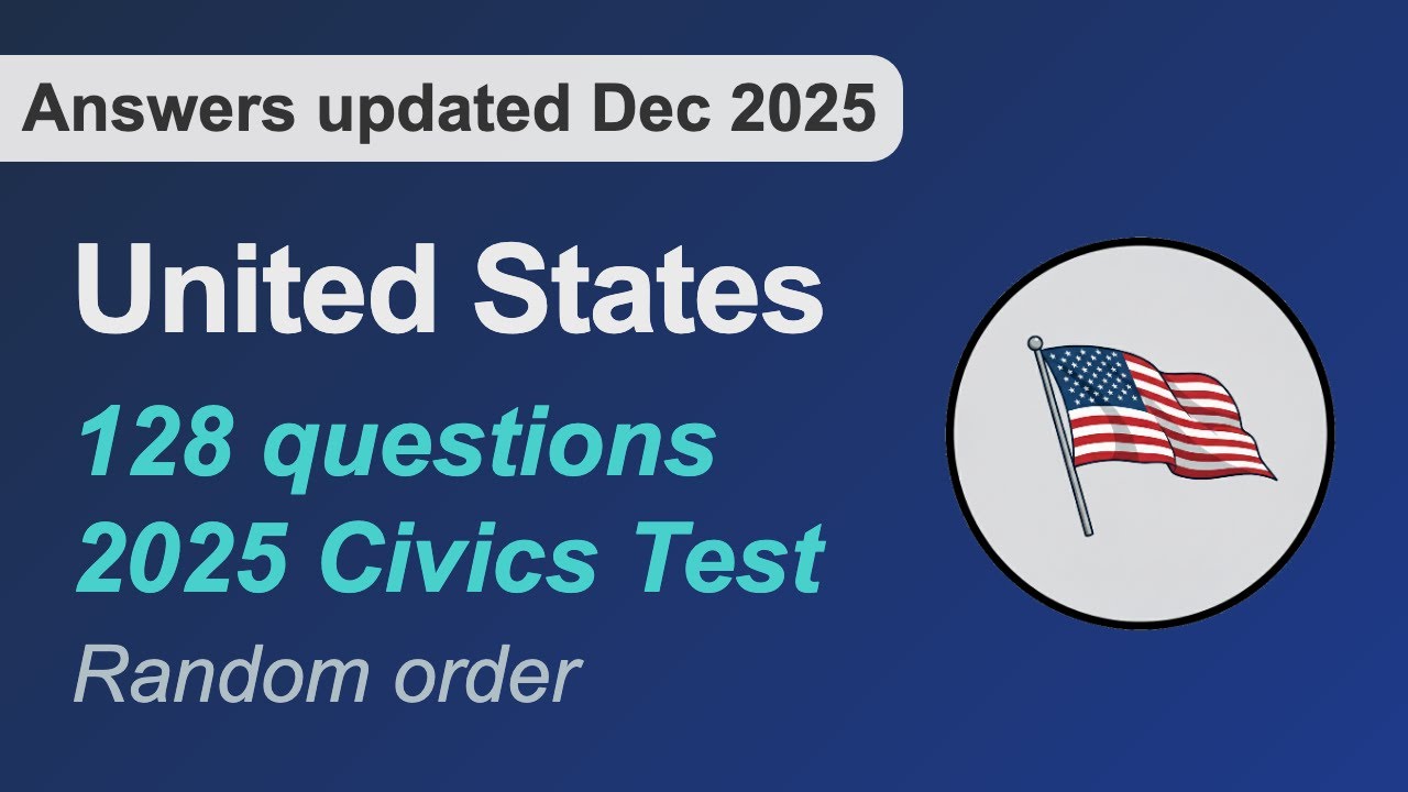 128 Civics Questions for US Citizenship Test in RANDOM Order [Updated in Dec 2025]