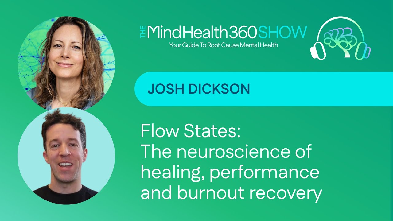 Josh Dickson on Flow States: The neuroscience of healing, performance and burnout recovery