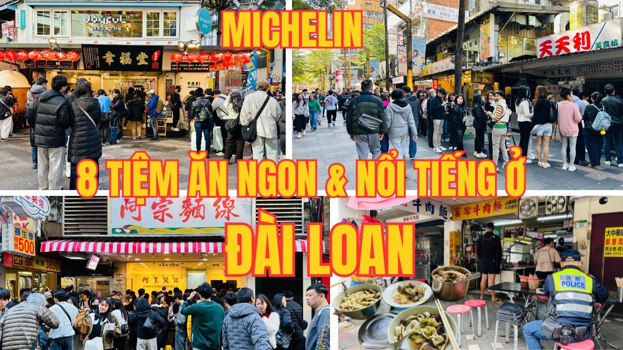 Top 8 quán ăn ngon & nổi tiếng, Michelin ở ĐÀI LOAN : Mì bò, Tiểu Long Bao, Trà sữa, Mì ly,...