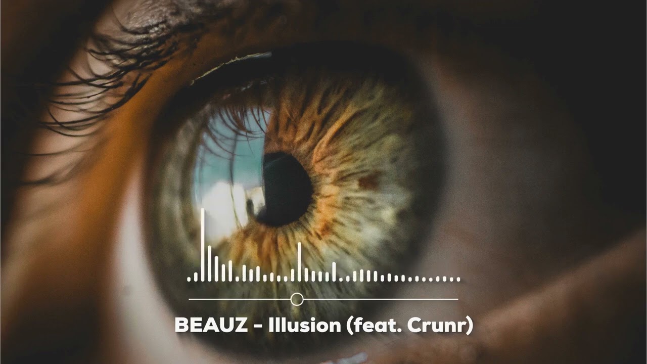 BEAUZ - Illusion (feat. Crunr) || 