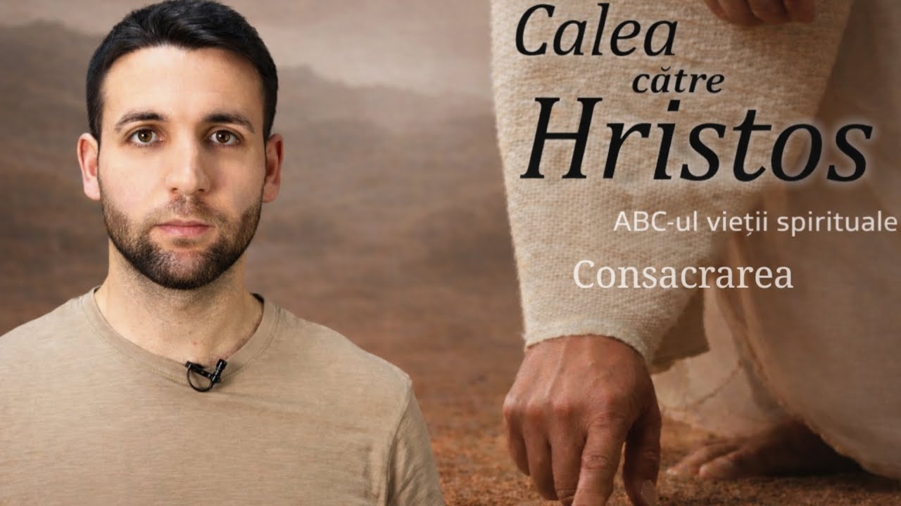 5 Consacrarea/Calea către Hristos - Ștefan Mereșan 
